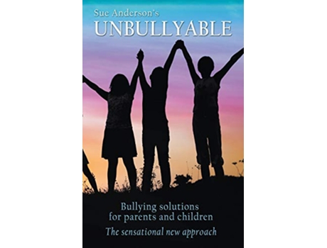 Livro Unbullyable de Sue Anderson (Inglês)