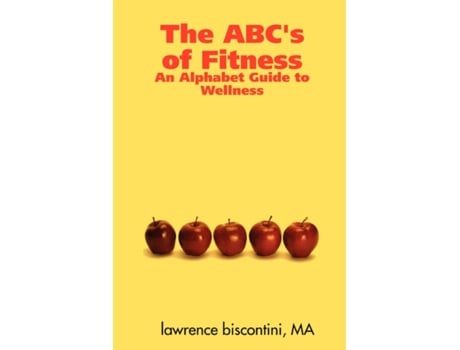 Livro The ABC's of Fitness: An Alphabet Guide to Wellness lawrence biscontini MA (Inglês)