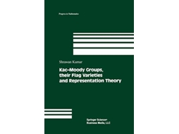 Livro KacMoody Groups their Flag Varieties and Representation Theory Progress in Mathematics 204 de Shrawan Kumar (Inglês)