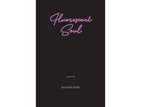Livro Fluorescent Soul De Amanda Kuhn (inglês)