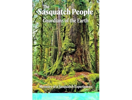 Livro The Sasquatch People Guardians of the Earth de Leanna R Saylor (Inglês)