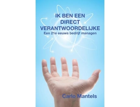 Livro Ik Ben Een Direct Verantwoordelijke Een 21e Eeuws Bedrijf Managen De Carlo Mantels (inglês)