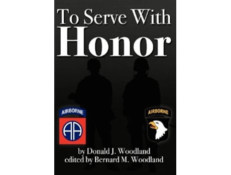 Livro To Serve with Honor de Donald J Woodland (Inglês)