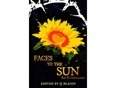 Livro Faces to the Sun There is Us Anthologies de SJ Blasko (Inglês)
