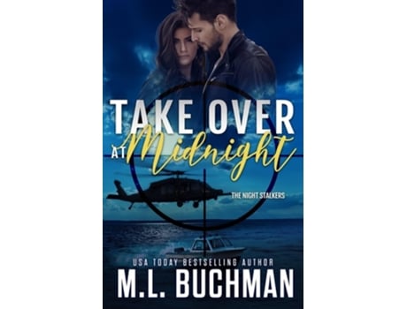 Livro Take Over at Midnight a military romantic suspense de M L Buchman (Inglês)