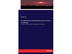 Livro Die Geschichte Des Reichsständischen Hauses Ysenburg Und Büdingendritter Band Das Ysenburg Und Büdingensche Urkundenbuch De Simón H (inglês)