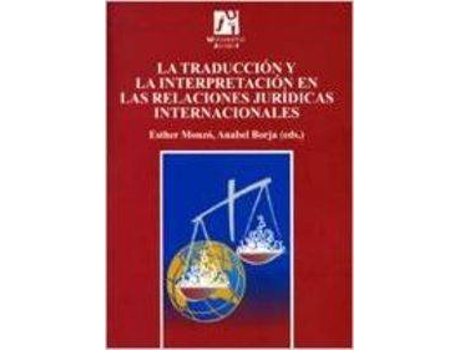 Livro La Traducción Y La Interpretación En Las Relaciones Jurídicas Internacionales de Laura Santamaria Guinot (Espanhol)