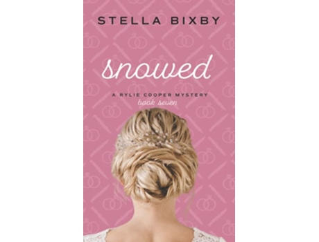 Livro Snowed A Rylie Cooper Mystery Rylie Cooper Mysteries de Stella Bixby (Inglês)