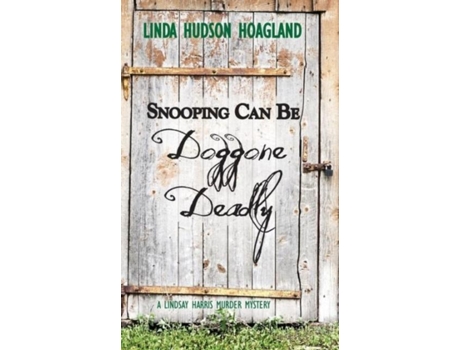 Livro Snooping Can Be Doggone Deadly De Linda Hudson Hoagland (inglês)