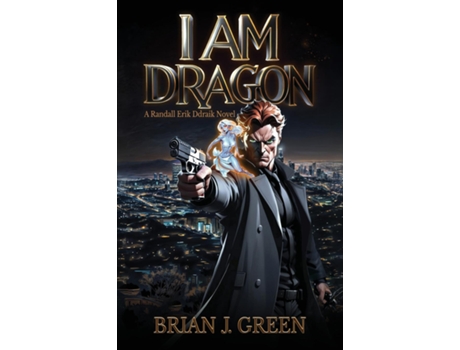 Livro I Am Dragon A Randall Erik Ddraik Novel de Brian J Green (Inglês)
