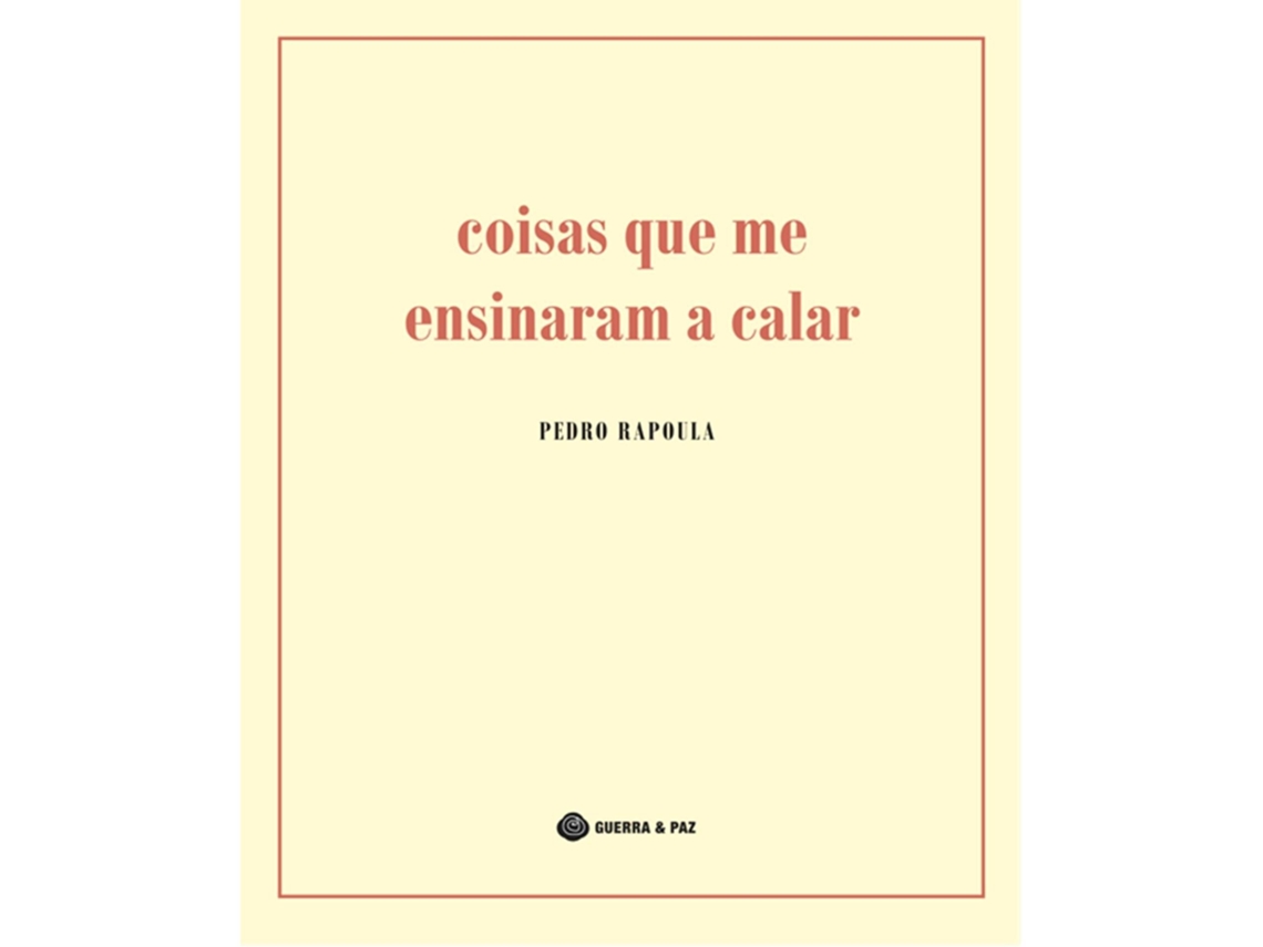 Coisas Que Me Ensinaram A Calar De Pedro Rapoula