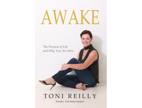 Livro Awake: The Purpose of Life and Why You Are Here Toni Reilly (Inglês)