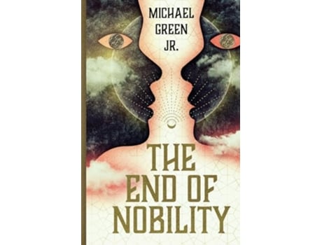 Livro The End of Nobility de Michael Green Jr (Inglês)