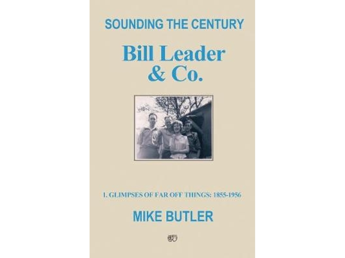 Livro Sounding the Century Bill Leader amp Co de Mike Butler (Inglês)