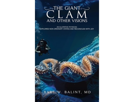 Livro THE GIANT CLAM AND OTHER VISIONS de Bart W Balint MD (Inglês - Capa Dura)