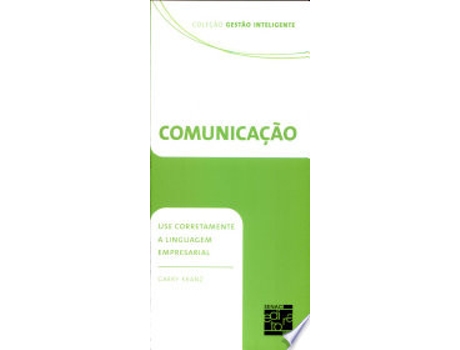Livro COMUNICAÇAO - USE CORRETAMENTE A LINGUAGEM EMPRESARIAL de KRANZ, GARRY (Português do Brasil)