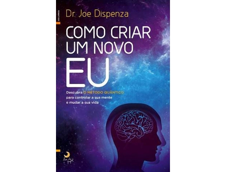 Livro Como Criar um Novo Eu de Joe Dispenza