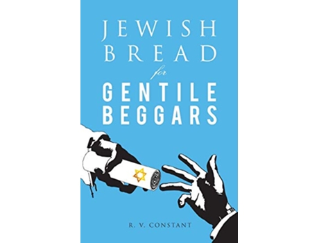 Livro Jewish Bread for Gentile Beggars Orthe Jewish Jesus for Gentile Beginners de R V Constant (Inglês)