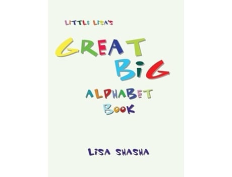 Livro Little Lisas Great Big Alphabet Book de Lisa Shasha (Inglês)