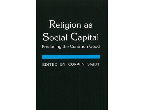 Livro religion as social capital de edited by corwin e smidt (inglês)