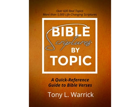 Livro Bible Scriptures by Topic A Quick Reference Guide to Bible Verses de Tony L Warrick (Inglês)