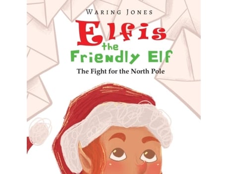 Livro Elfis The Friendly Elf De Waring Jones (inglês)