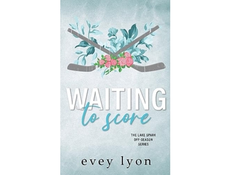 Livro Waiting to Score A Small Town Hockey Romance de Evey Lyon (Inglês)