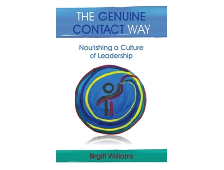 Livro The Genuine Contact Way Nourishing A Culture Of Leadership De Birgitt Williams (inglês)