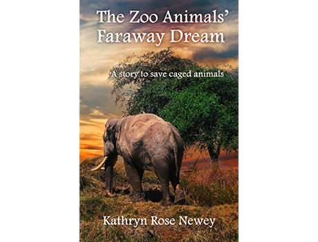 Livro The Zoo Animals Faraway Dream de Kathryn Rose Newey (Inglês)