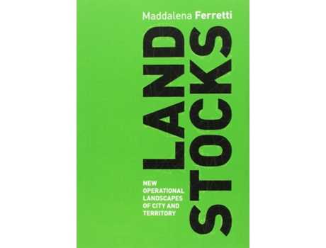 Livro Land Stocks New Operations Landscapes of City and Territory de Ferretti Maddalena (Inglês)