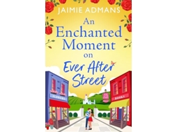 Livro An Enchanted Moment on Ever After Street de Jaimie Admans (Inglês)