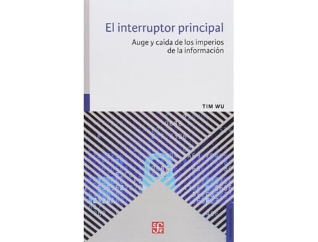 Livro El Interruptor Principal: Auge Y Caída De Los Imperios De La Información de Tim Wu (Espanhol)