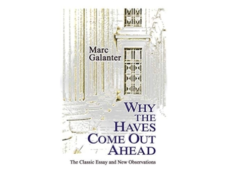 Livro Why The Haves Come Out Ahead The Classic Essay And New Observations De Marc Galanter (inglês - Capa Dura)