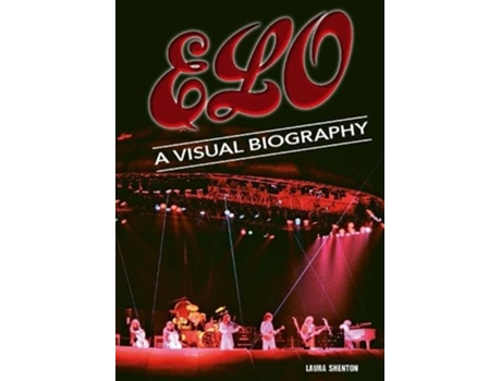 Livro Electric Light Orchestra A Visual Biography De Shenton E Laura (inglês)