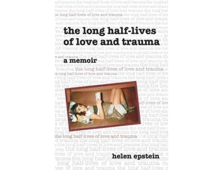 Livro The Long HalfLives of Love and Trauma de Helen Epstein (Inglês)