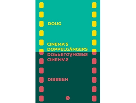 Livro Cinemas Doppelgängers de Doug Dibbern (Inglês)