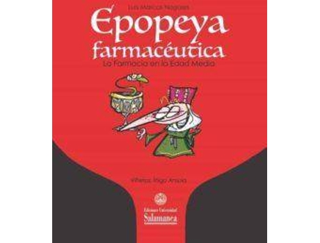 Livro Epopeya farmacéutica : la farmacia en la Edad Media de Luis Marcos Nogales, Ilustrado por Íñigo Ansola Bárcena (Espanhol)