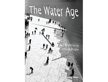 Livro The Water Age Art Writing Workshops de Tracey Warr (Inglês)