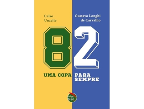 Livro 82 - Uma Copa Para Sempre de Celso Unzelte (Português do Brasil)