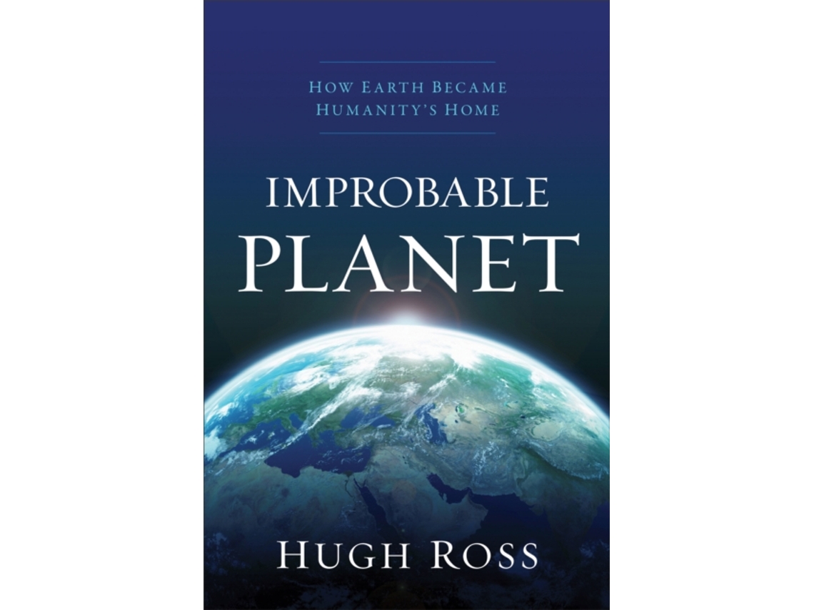 Livro improbable planet - how earth became humanity`s home de hugh ross (inglês)
