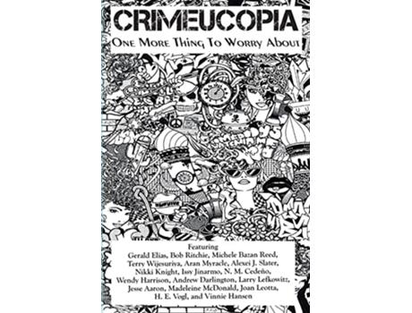 Livro Crimeucopia - One More Thing To Worry About de Various Authors, Gerald Elias et al. (Inglês)