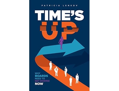 Livro Times Up Why Boards Need To Get Diverse Now de Patricia Lenkov (Inglês)