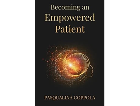 Livro Becoming An Empowered Patient De Pasqualina Coppola (inglês)