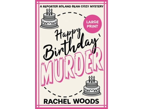 Livro Happy Birthday Murder Large Print Edition de Rachel Woods (Inglês)
