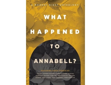 Livro What Happened To Annabell? De Kristina Horner, Maria Berejan Et Al. (inglês - Capa Dura)
