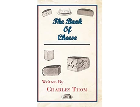Livro The Book of Cheese de Charles Thom (Inglês)