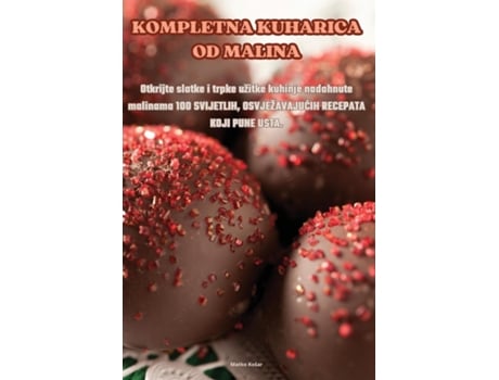 Livro KOMPLETNA KUHARICA OD MALINA de Matko Košar (Inglês)