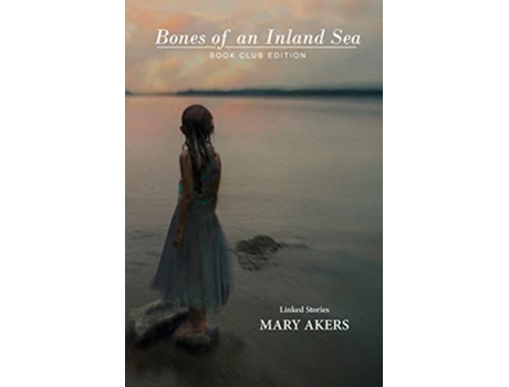Livro Bones of an Inland Sea Book Club Edition de Mary Akers (Inglês)