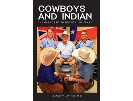 Livro Cowboys and Indian The Great British Hospital of Texas de Sandip V Mathur (Inglês)