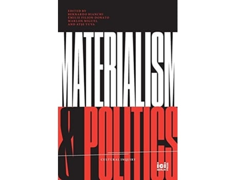 Livro Materialism And Politics De Bernardo Bianchi, Emilie Filion-donato Et Al. (inglês)